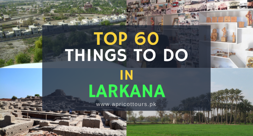 things to do in larkana