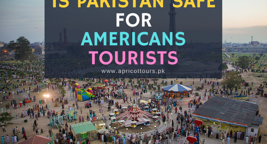is pakistan safe for americans tourists