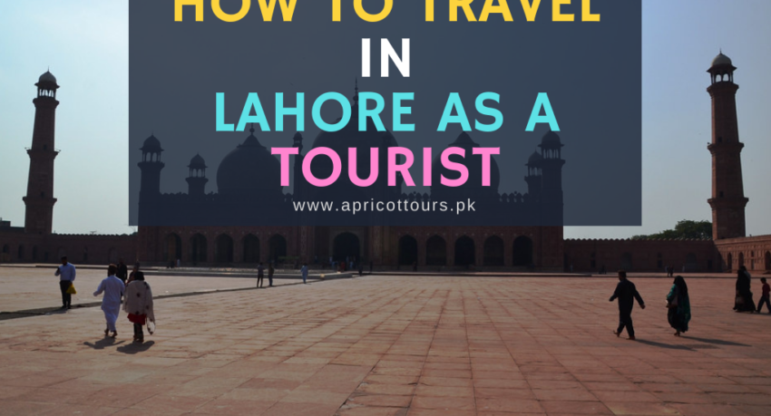 how to travel in Lahore as a tourist
