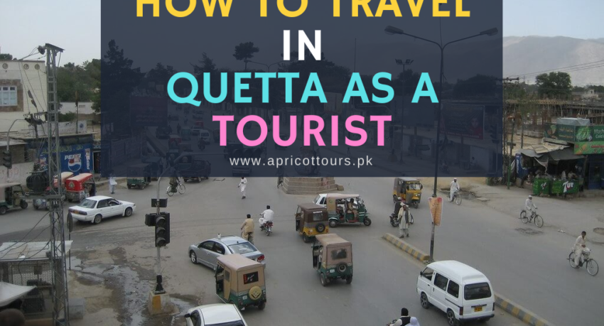 how to travel in Quetta as a tourist