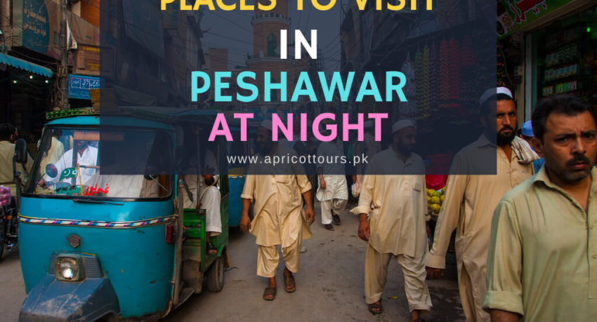 places to visit in peshawar at night