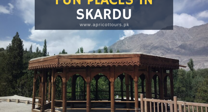 fun places in skardu