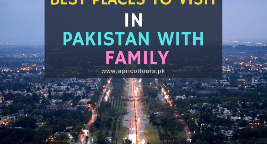 best places to visit in pakistan with family