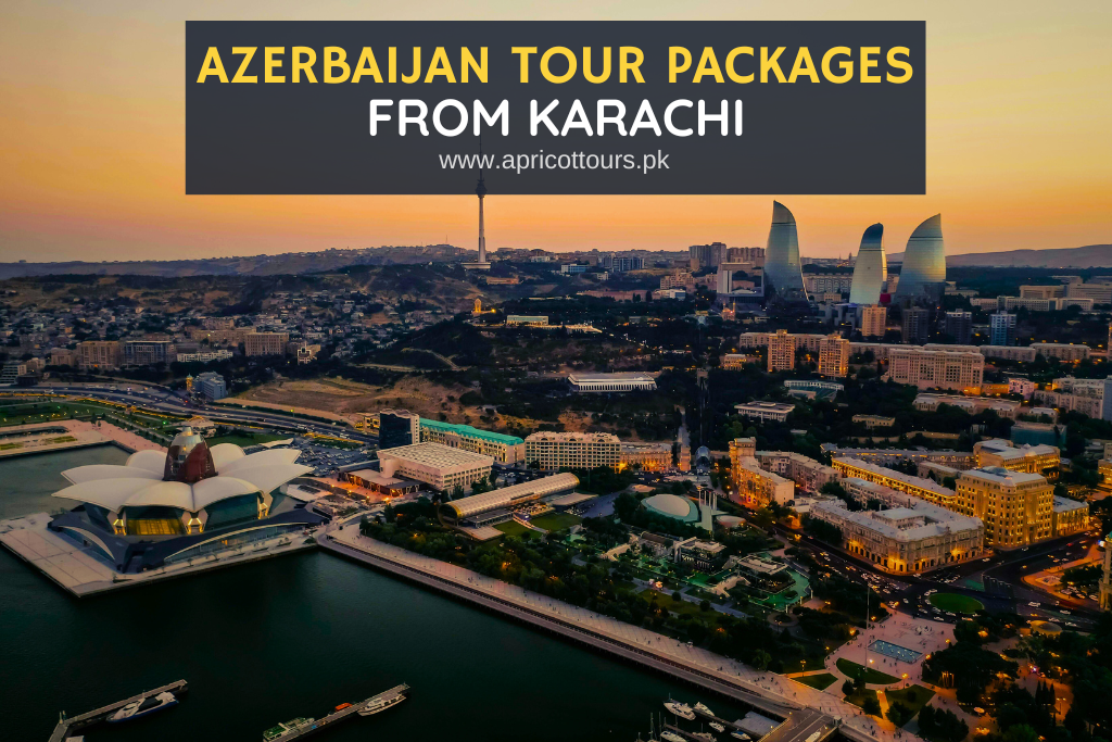 azerbaijan tour packages from karachi