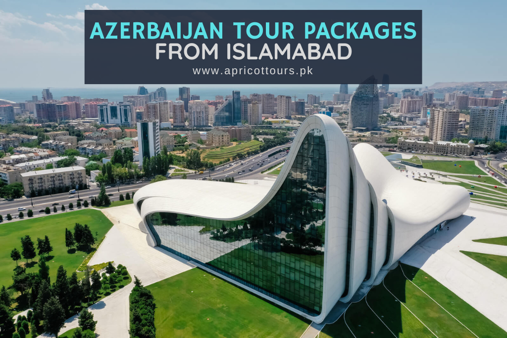 azerbaijan tour packages from islamabad