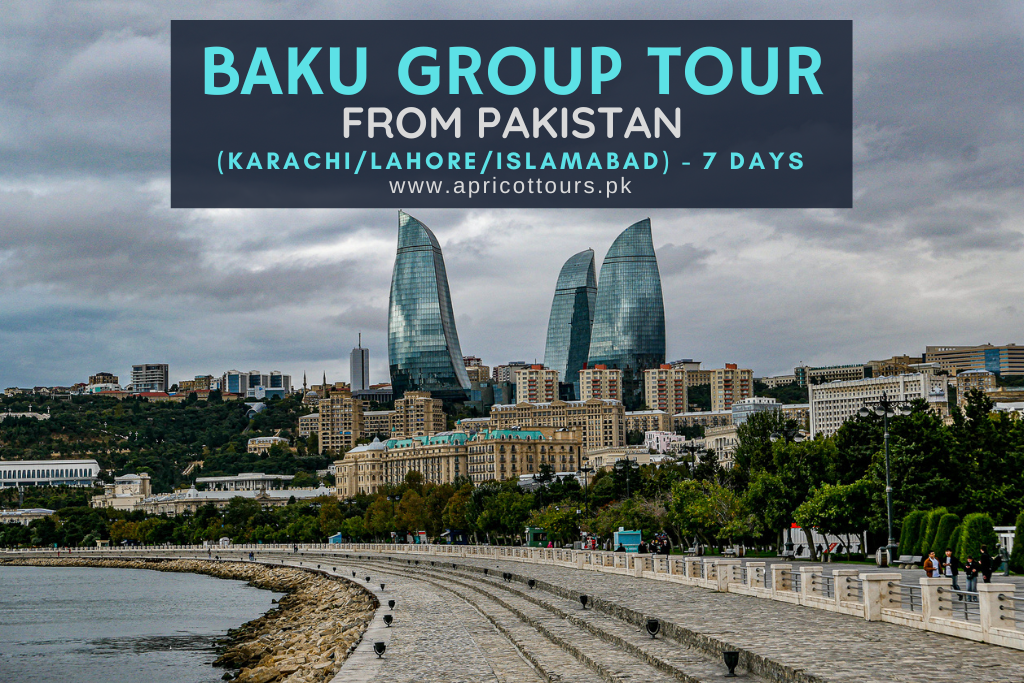 Baku Group Tour from Pakistan (Karachi/Lahore/Islamabad) - 7 Days