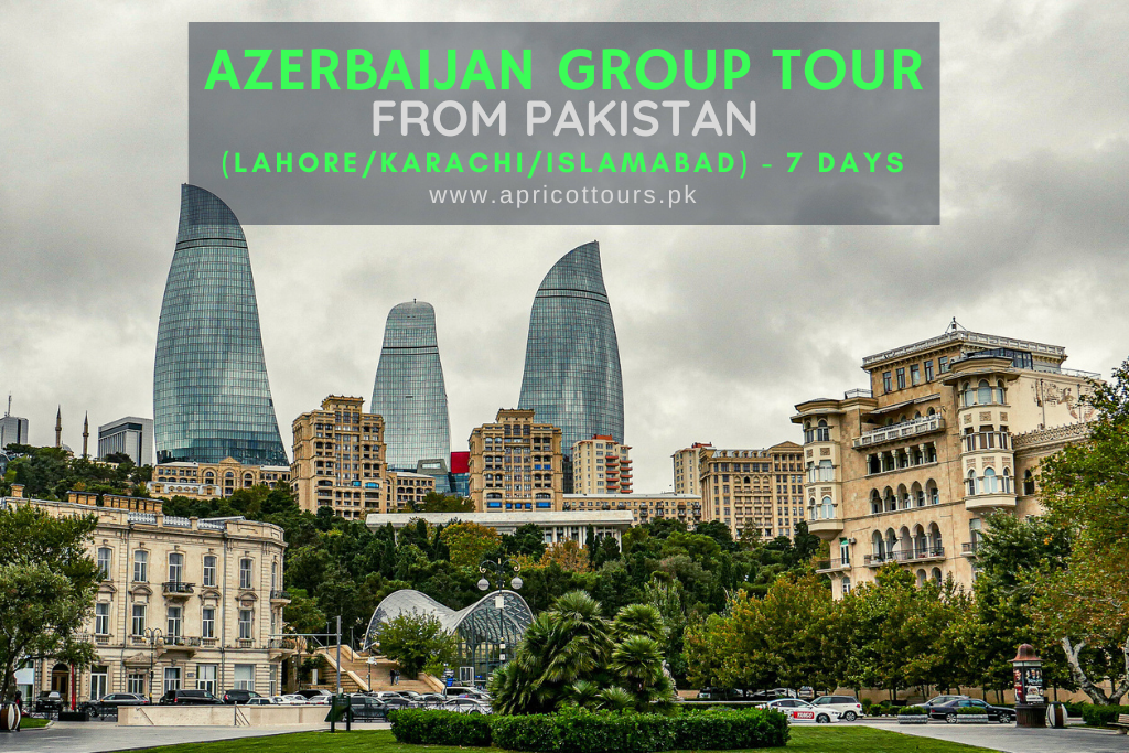 Azerbaijan Group Tour from Pakistan (Lahore/Karachi/Islamabad) - 7 Days