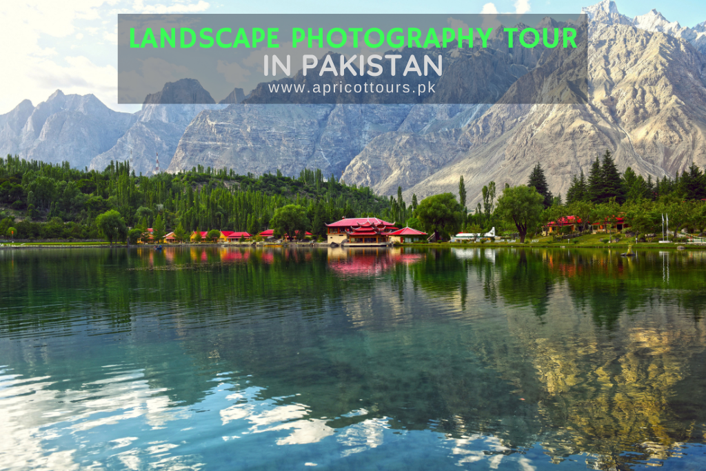 landscape photography tour in pakistan